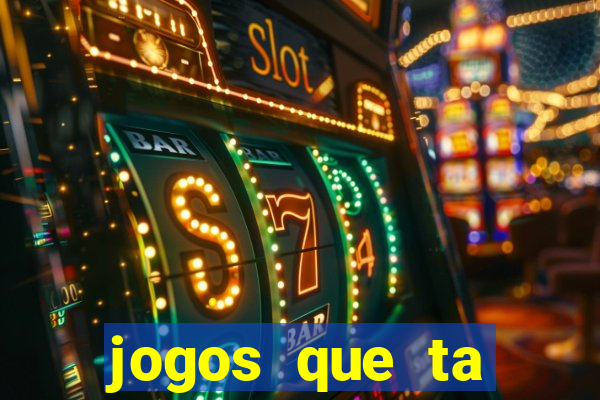 jogos que ta pagando agora